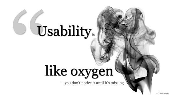Usability like oxygen